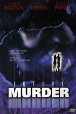 Watch Future Murder 123MovieFree