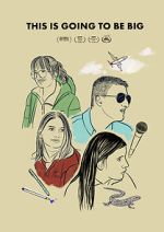 Watch This Is Going to Be Big 123MovieFree