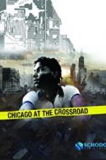 Watch Chicago at the Crossroad 123MovieFree
