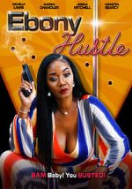 Watch Ebony Hustle 123MovieFree