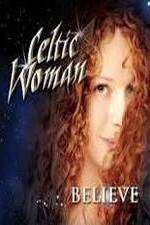 Watch Celtic Woman: Believe 123MovieFree