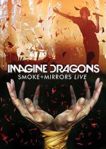 Watch Imagine Dragons: Smoke + Mirrors 123MovieFree