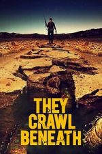 Watch They Crawl Beneath 123MovieFree