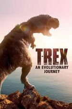 Watch T-Rex: An Evolutionary Journey 123MovieFree