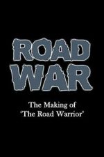 Watch Road War: The Making of \'The Road Warrior\' 123MovieFree