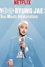 Watch Yoo Byungjae Too Much Information 123MovieFree
