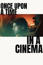 Watch Once Upon a Time in a Cinema 123MovieFree