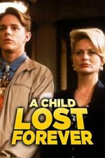 Watch A Child Lost Forever: The Jerry Sherwood Story 123MovieFree