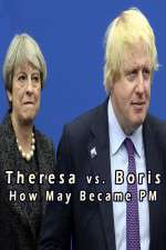 Watch Theresa vs. Boris: How May Became PM 123MovieFree