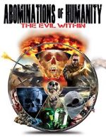 Watch Abominations of Humanity: The Evil Within 123MovieFree