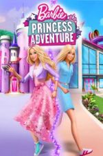 Watch Barbie Princess Adventure 123MovieFree