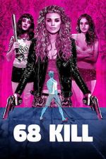 Watch 68 Kill 123MovieFree