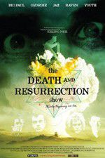 Watch The Death and Resurrection Show 123MovieFree