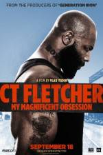 Watch CT Fletcher: My Magnificent Obsession 123MovieFree