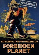 Watch Amazing! Exploring the Far Reaches of Forbidden Planet 123MovieFree