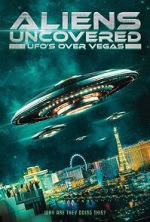 Watch Aliens Uncovered: UFOs over Vegas 123MovieFree
