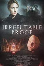 Watch Irrefutable Proof 123MovieFree