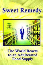 Watch Sweet Remedy The World Reacts to an Adulterated Food Supply 123MovieFree