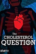 Watch The Cholesterol Question 123MovieFree