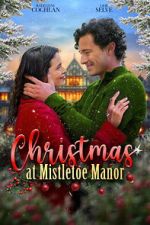 Watch Christmas at Mistletoe Manor 123MovieFree