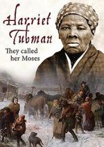 Watch Harriet Tubman: They Called Her Moses 123MovieFree