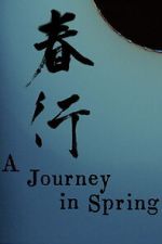 Watch A Journey in Spring 123MovieFree