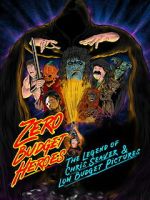 Watch Zero Budget Heroes: The Legend of Chris Seaver & Low Budget Pictures 123MovieFree