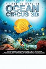 Watch Ocean Circus 3D: Underwater Around the World 123MovieFree