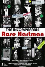Watch The Incomparable Rose Hartman 123MovieFree