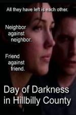 Watch Day of Darkness in Hillbilly County 123MovieFree