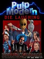 Watch Pulp Modern: Die Laughing 123MovieFree