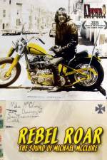 Watch Rebel Roar The Sound of Michael McClure 123MovieFree