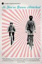 Watch So You\'ve Grown Attached 123MovieFree