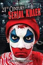 Watch 21st Century Serial Killer 123MovieFree
