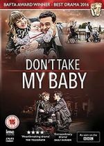 Watch Don't Take My Baby 123MovieFree