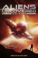 Watch Aliens Uncovered: Origins 123MovieFree