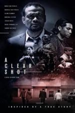 Watch A Clear Shot 123MovieFree