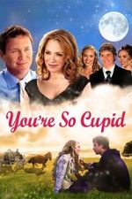 Watch You\'re So Cupid 123MovieFree