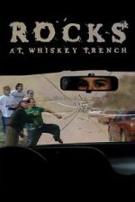 Watch Rocks at Whiskey Trench 123MovieFree