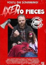 Watch Axed To Pieces 123MovieFree