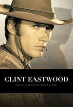 Watch Clint Eastwood: Hollywood Outlaw (TV Special 2020) 123MovieFree