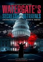 Watch Watergate\'s Secrets and Betrayals 123MovieFree