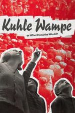 Watch Kuhle Wampe or Who Owns the World? 123MovieFree