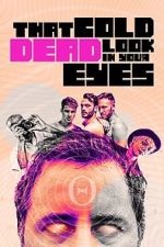 Watch That Cold Dead Look in Your Eyes 123MovieFree