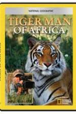 Watch National Geographic: Tiger Man of Africa 123MovieFree