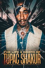 Watch The Life & Death of Tupac Shakur 123MovieFree