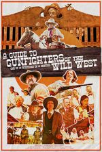Watch A Guide to Gunfighters of the Wild West 123MovieFree