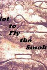 Watch As Not to Fly the Smoke 123MovieFree