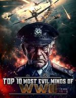 Watch Top 10 Most Evil Minds of World War II 123MovieFree
