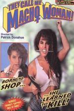 Watch They Call Me Macho Woman 123MovieFree